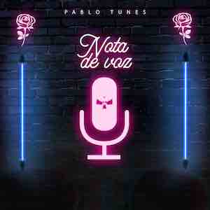 Pablo Tunes - Nota de Voz.jpeg